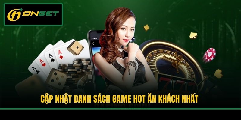 Cập nhật danh sách game hot ăn khách nhất
